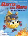 Roto and Roy Helicopter Heroes