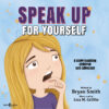 Speak Up for Yourself #7