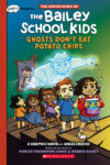 Ghosts Don't Eat Potato Chips: A Graphix Chapters
