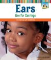Ears Are for Earrings: The Sense of Hearing: The
