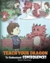 Teach Your Dragon to Understand Consequences: A D