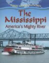 Mississippi: America's Mighty River (Rivers Around