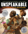Unspeakable (2022 Coretta Scott King & Cald Honor)