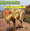 Allosaurus (Look at Dinosaurs)(LB)