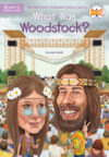 What Was Woodstock? (What Was?)