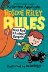 Never Race a Runaway Pumpkin #7 (Roscoe Riley Rule