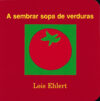 Sembrar Sopa de Verduras = Growing Vegetable Soup