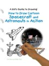 How to Draw Cartoon Spacecraft and Astronauts in