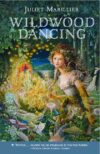 Wildwood Dancing (Wildwood Dancing #1)