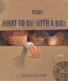 What to Do With a Box