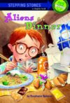 Aliens for Dinner (Stepping Stone Book)