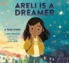 Areli Is a Dreamer: A True Story by Areli Morales