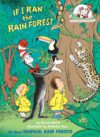 If I Ran the Rain Forest: All about Tropical Rain