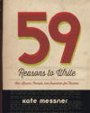 59 Reasons to Write: Mini-Lessons Prompts and Insp