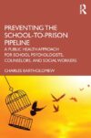 Preventing the School-To-Prison Pipeline: A Publi