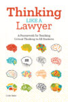 Thinking Like a Lawyer: A Framework for Teaching