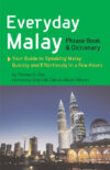 Everyday Malay: Phrasebook and Dictionary 2e