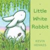Little White Rabbit: An Easter and Springtime Book