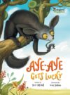 Aye-Aye Gets Lucky #1 (Endangered and Misunderstoo