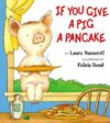 IF YOU GIVE A PIG A PANCAKE(BB)