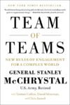 Team of Teams: New Rules of Engagement for a Compl