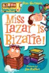 Miss Lazar Is Bizarre! #9 (My Weird School)