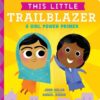 This Little Trailblazer: A Girl Power Primer (Boar