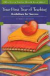 Your First Year of Teaching: Guidelines for Succes