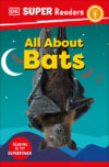 All About Bats (DK Super Readers Level 1)