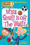 Miss Small Is Off the Wall! #5 (My Weird School)