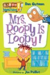 Mrs. Roopy Is Loopy! #3 (My Weird School)
