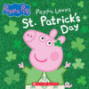 Peppa Loves St. Patrick's Day ( Peppa Pig )