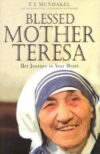 Blessed Mother Teresa: Her Journey to Your Heart