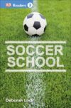 Soccer School (DK Readers Level 3)
