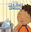 My Bird Is Funny (Fun Pet Stories)