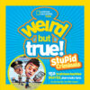 Weird But True: Stupid Criminals: 100 Brainless Ba