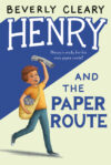 Henry and the Paper Route #4 (Henry Huggins)