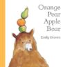 Orange Pear Apple Bear (HC)