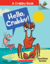 Hello Crabby!: An Acorn Book