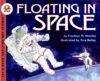 Floating in Space ( Let's-Read-And-Find-Out Sci 2