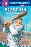 Babe Ruth Saves Baseball (Step Into Reading LVL 3)
