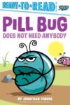 Pill Bug Does Not Need Anybody: Ready-To-Read Pre