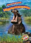 Hippopotamuses (Animals of the Wetlands)