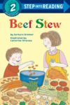 Beef Stew (Step Into Reading Lvl 2)