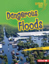 Dangerous Floods (Earth in Danger)(LB)