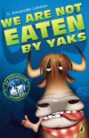 We Are Not Eaten by Yaks (Accidental Adventure #1)