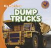 Dump Trucks (Big Machines)