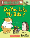 Do You Like My Bike?: An Acorn Book (Hello Hedge