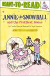 Annie & Snowball & the Prettiest House