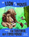 Lion and the Mouse: Narrated by the Timid But